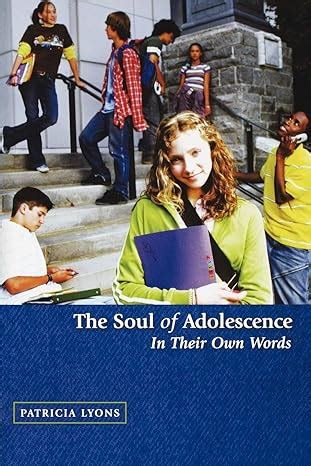 The Soul of Adolescence: In Their Own Words Epub