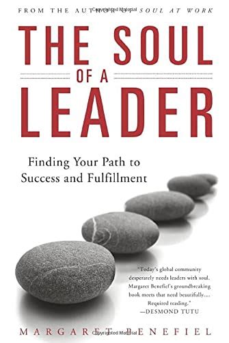 The Soul of a Leader: Finding Your Path to Success and Fulfillment PDF
