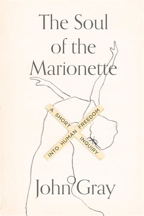 The Soul of the Marionette A Short Inquiry into Human Freedom Kindle Editon