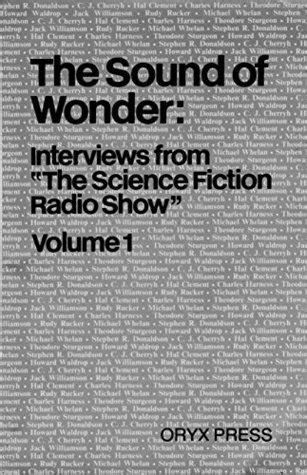 The Sound of Wonder Interviews from the Science Fiction Radio Show Vol 1 Reader