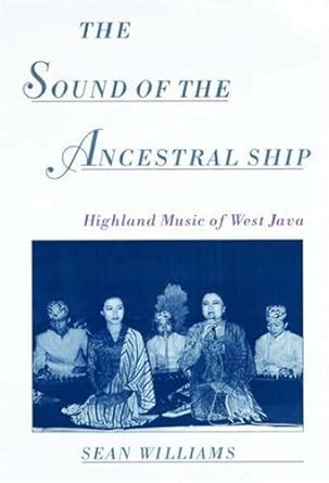 The Sound of the Ancestral Ship Highland Music of West Java CD-ROM included Epub