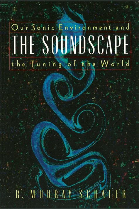 The Soundscape Our Sonic Environment and the Tuning of the World Epub