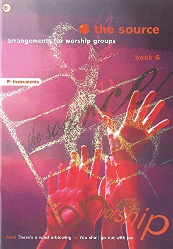 The Source The Arrangements for Worship Groups E Flat Instruments Bk 3 Epub