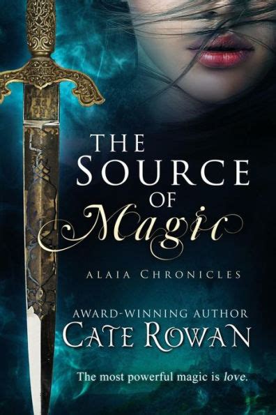 The Source of Magic A Fantasy Romance Alaia Chronicles PDF