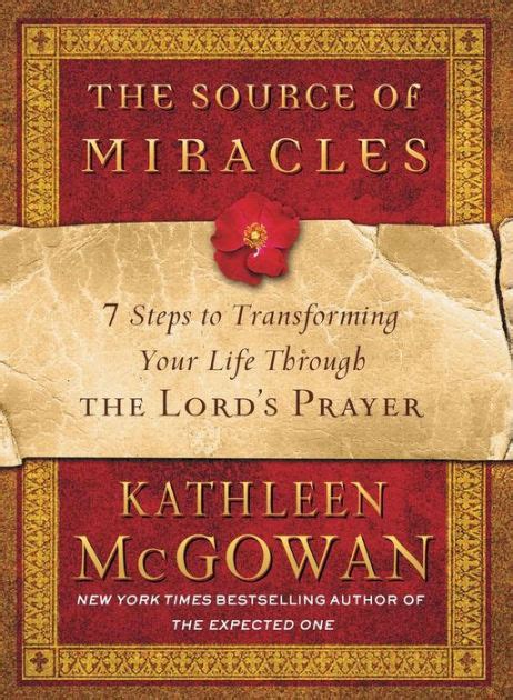 The Source of Miracles: 7 Steps to Transforming Your Life through the Lord&a Reader