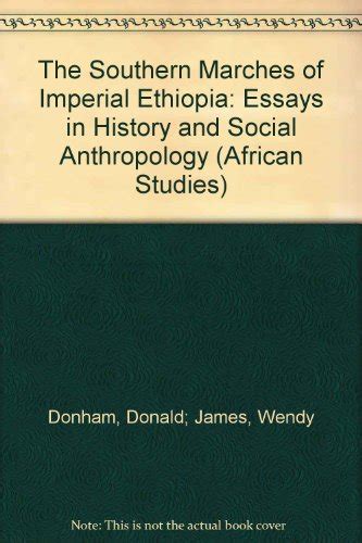 The Southern Marches of Imperial Ethiopia Essays in History and Social Anthropology Kindle Editon