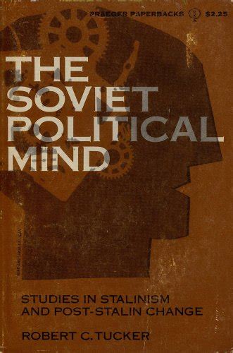 The Soviet Political Mind Stalinism and Post-Stalin Change Epub