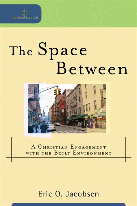 The Space Between A Christian Engagement with the Built Environment PDF