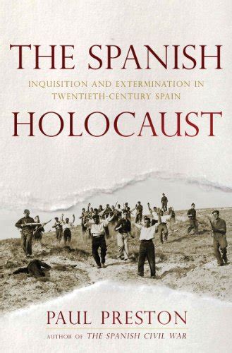 The Spanish Holocaust Inquisition and Extermination in Twentieth-Century Spain Kindle Editon