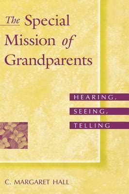 The Special Mission of Grandparents Hearing, Seeing, Telling Kindle Editon