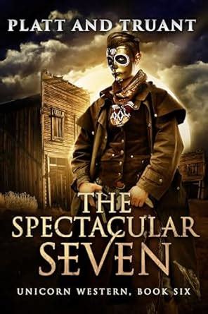 The Spectacular Seven Unicorn Western Book 6 Epub