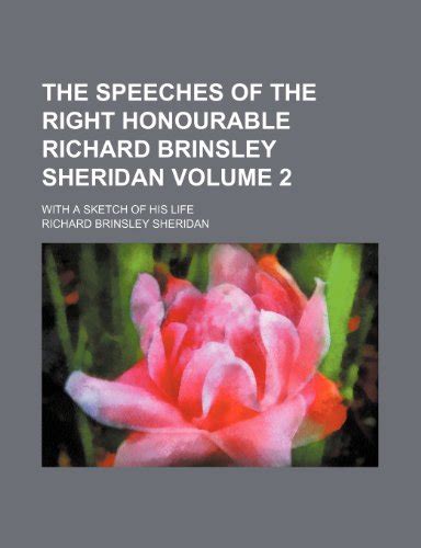 The Speeches of the Right Honourable Richard Brinsley Sheridan With a Sketch of His Life Vol 2 of 3 Classic Reprint PDF