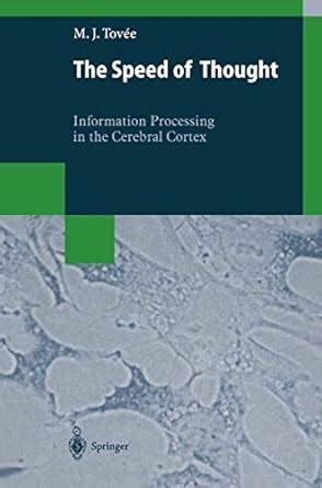 The Speed of Thought Information Processing in the Cerebral Cortex Kindle Editon