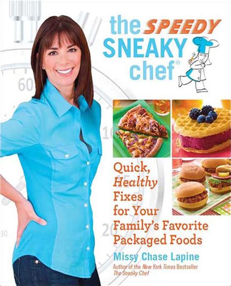 The Speedy Sneaky Chef Quick Healthy Fixes for Your Favorite Packaged Foods PDF