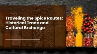 The Spice Trade: A Historical Overview