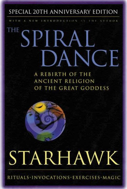The Spiral Dance A Rebirth of the Ancient Religion of the Goddess 20th Anniversary Edition Reader