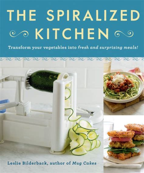 The Spiralized Kitchen Transform Your Vegetables into Fresh and Surprising Meals Doc