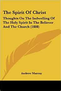 The Spirit of Christ Thoughts on the Indwelling of the Holy Spirit and the Church Epub