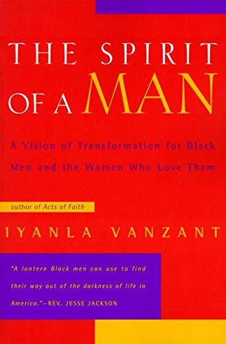 The Spirit of a Man A Vision of Transformation for Black Men and the Women Who Love Them Doc