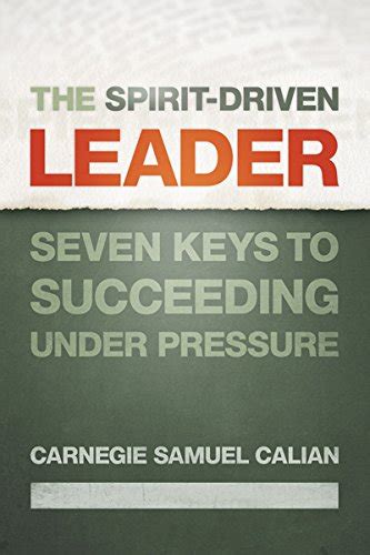 The Spirit-driven Leader Seven Keys to Succeeding Under Pressure PDF