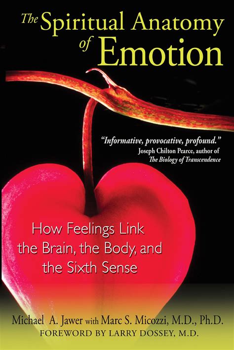 The Spiritual Anatomy of Emotion How Feelings Link the Brain, the Body, and the Sixth Sense Reader