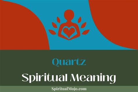 The Spiritual Meaning of Quartz: Unveiling Its Healing Power and Manifestation Abilities