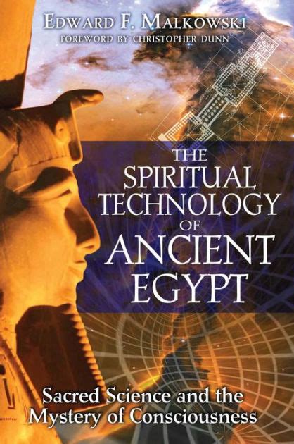 The Spiritual Technology of Ancient Egypt Sacred Science and the Mystery of Consciousness Reader