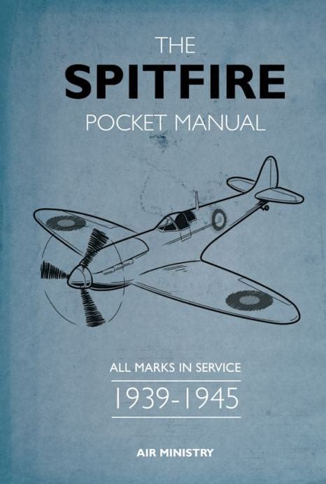 The Spitfire Pocket Manual All Marks in Service Reader