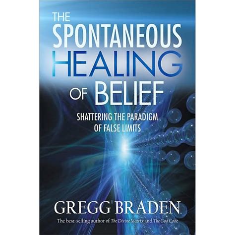 The Spontaneous Healing of Belief Shattering the Paradigm of False Limits PDF