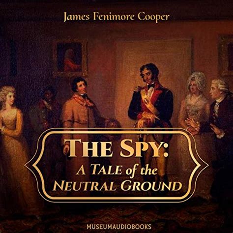 The Spy A Tale of the Neutral Ground Kindle Editon