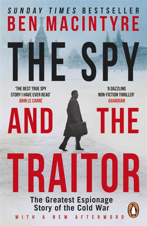 The Spy and the Traitor The Greatest Espionage Story of the Cold War Reader