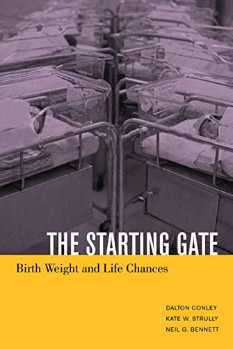 The Starting Gate Birth Weight and Life Chances Doc