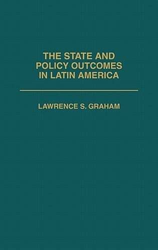 The State and Policy Outcomes in Latin America PDF