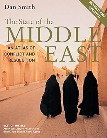 The State of the Middle East Revised and Updated An Atlas of Conflict and Resolution Kindle Editon