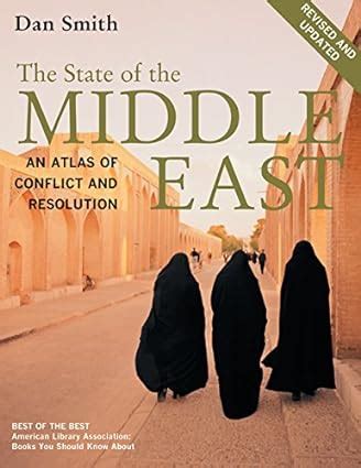 The State of the Middle East Revised and Updated An Atlas of Conflict and Resolution Epub