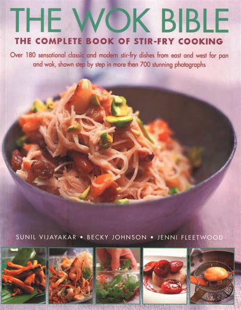 The Stir-Fry and Wok Bible Over 180 sensational classic and modern dishes from east and west shown step-by-step in more than 700 stunning photographs Doc