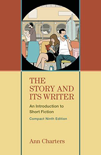 The Story and Its Writer An Introduction to Short Fiction Compact 8th Edition Doc