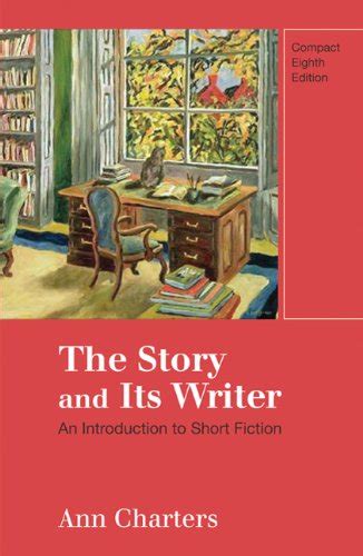 The Story and Its Writer An Introduction to Short Fiction Compact 8th Edition Doc