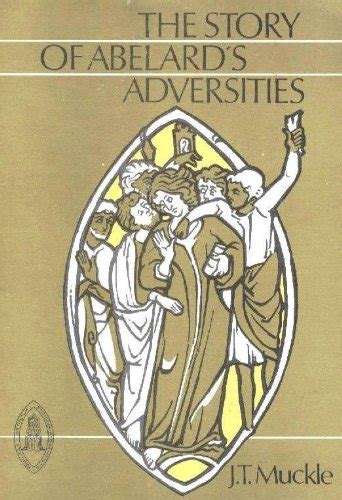 The Story of Abelard s Adversities Mediaval Sources in Translation Reader