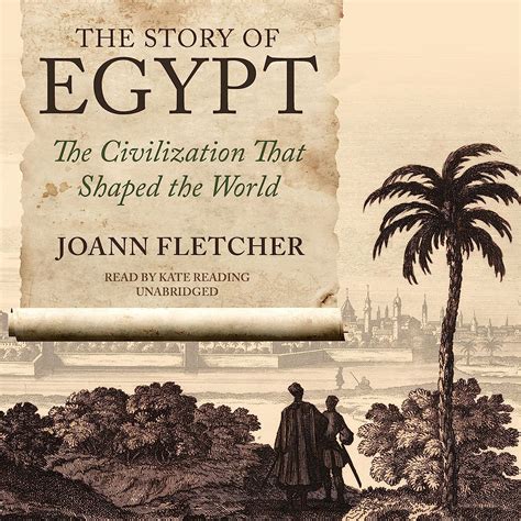 The Story of Egypt The Civilization that Shaped the World PDF