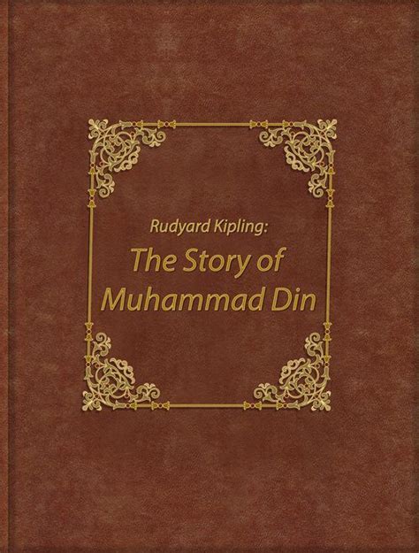 The Story of Muhammad Din Annotated