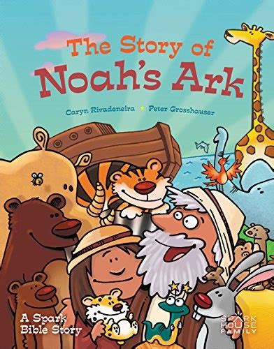 The Story of Noah s Ark A Spark Bible Story Spark Bible Stories Doc
