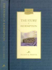 The Story of Redemption A Concise Presentation of the Conflict of the Ages Drawn From the Earlier Writings of Ellen G White Christian Home Library PDF