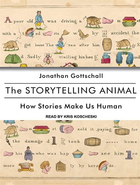 The Storytelling Animal How Stories Make Us Human Reader