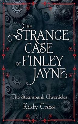 The Strange Case of Finley Jayne The Steampunk Chronicles