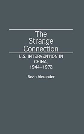 The Strange Connection U.S. Intervention in China Kindle Editon