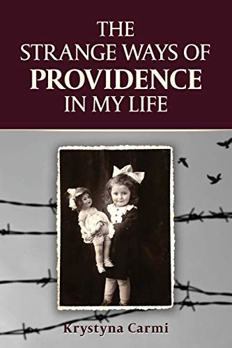 The Strange Ways of Providence In My Life An Amazing WW2 Survival Story A Jewish Girl s Holocaust Book Memoir Epub