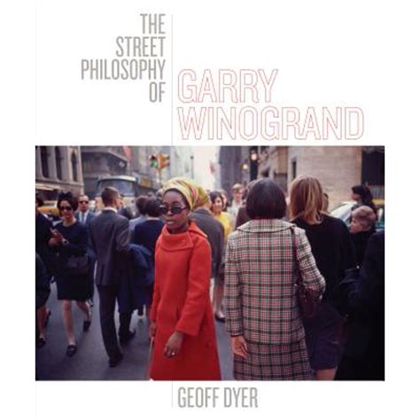 The Street Philosophy of Garry Winogrand PDF