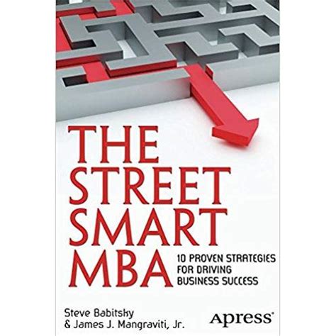 The Street Smart MBA 10 Proven Strategies for Driving Business Success Kindle Editon