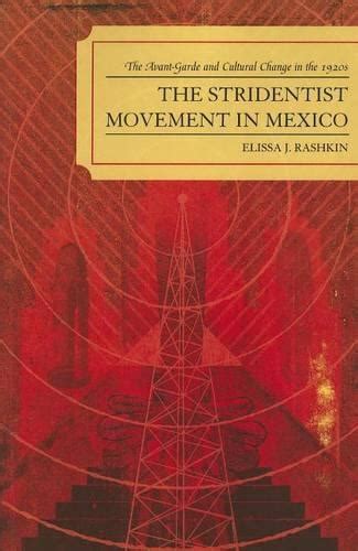 The Stridentist Movement in Mexico: The Avant-Garde and Cultural Change in the 1920s Ebook Doc